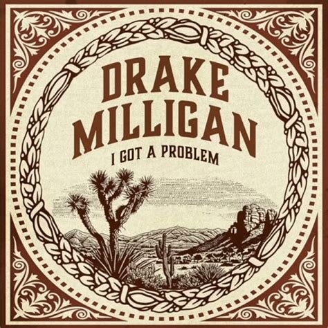 drake milligan - i got a problem